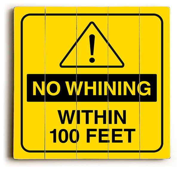 "No Whining Within 100Ft" Wood Sign, 30"x30", Planked - Traditional ...
