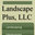 Landscape Plus, LLC