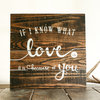 "What Love Is" Reclaimed Wood Sign