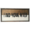 "Find Your Wild" Handcrafted Wooden Sign, 13"x6"