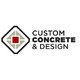 Custom Concrete & Design, LLC