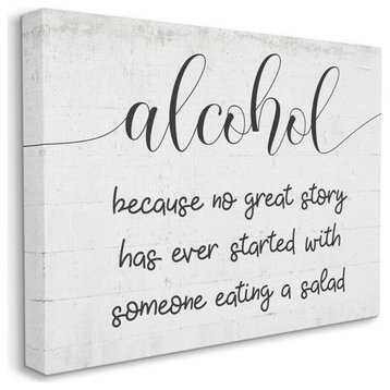 Alcohol Because No Great Story Has Salad Quote30x40