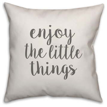 Enjoy the Little Things 16x16 Throw Pillow