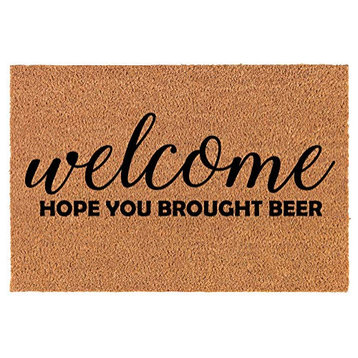 Coir Doormat Welcome Hope You Brought Beer Funny (24" x 16" Small)