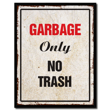 Garbage Only No Trash Caution Sign, Canvas, Picture Frame, 13"X17"