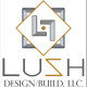Lush Design Build, LLC.