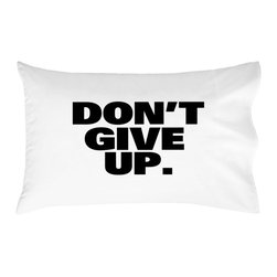 DON'T GIVE UP PILLOW CASE - Products