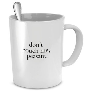 Don't Touch Me. Peasant. Funny Coffee, Tea Mug