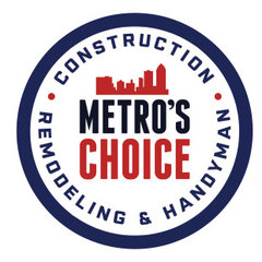 Metro's Choice Construction, Remodeling & Handyman