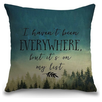 "I Haven't Been Everywhere - Sentiment" Pillow 18"x18"