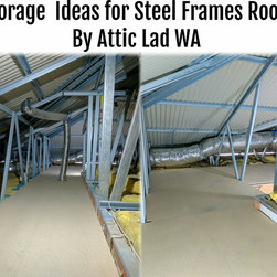 Attic Storage  Ideas for Steel Frame Roofs by Attic Lad WA - Storage and Organisation