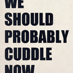 'We Should Probably Cuddle Now' Art Print by Nicklas Gustafsson - Prints And Posters