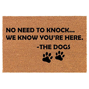 Coir Doormat No Need to Knock We Know You're Here The Dogs (24"x16" Small)