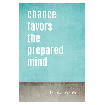 Chance Favors The Prepared Mind (Louis Pasteur Quote), Motivational Poster