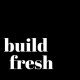 Build Fresh