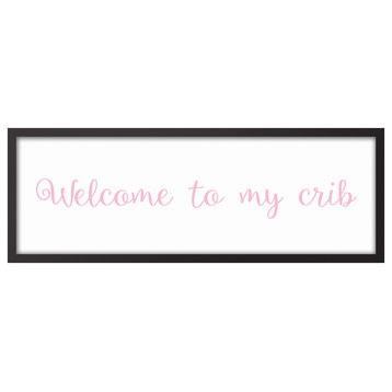 Welcome to my Crib 12"x36" Black Framed Canvas, Pink