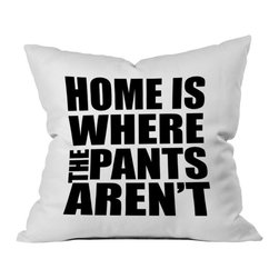Oh, Susannah Home Is Where The Pants Aren't Throw Pillow Cover - Products