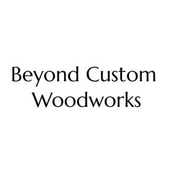Beyond Custom Woodworks