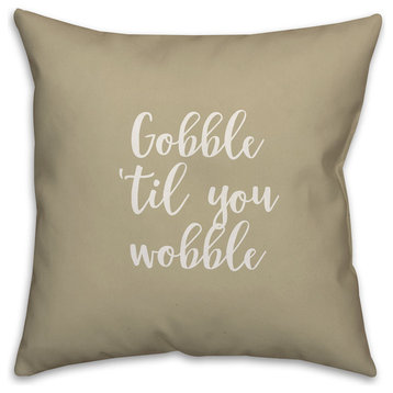 Gobble 'Til You Wobble in Beige 18x18 Throw Pillow Cover