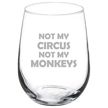 17 Oz Stemless Wine Glass Funny Mom Mother Dad Father Not My Circus Monkeys