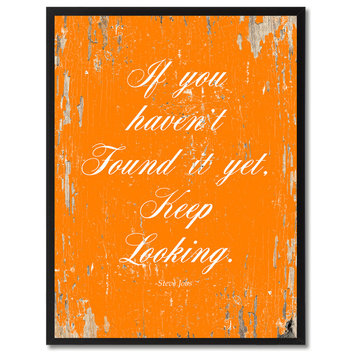 Keep Looking Steve Jobs Motivation Quote, Canvas, Picture Frame, 22"X29"