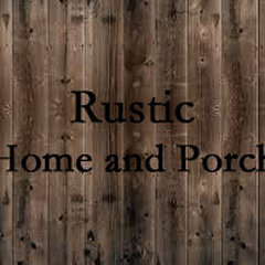 Rustic Home & Porch