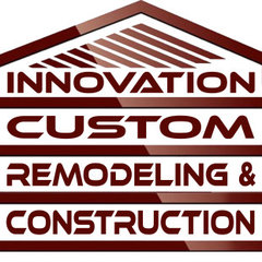 Innovation Custom Remodeling and Construction