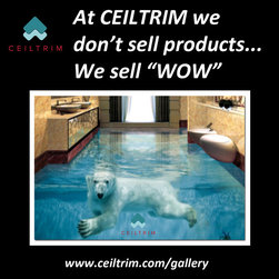 At CEILTRIM we don't sell products... we sell "WOW!" - Products