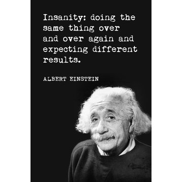 Insanity: Doing The Same Thing, Albert Einstein Quote, Motivational Poster
