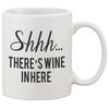 "Shhh There's Wine In Here" 11 oz. Ceramic Coffee Mug
