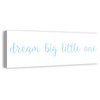 Dream Big Little One 12"x36" Canvas Wall Art, Blue