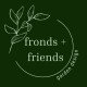 fronds&friends fronds&friends