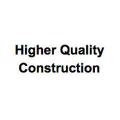 HIGHER QUALITY CONSTRUCTION