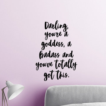 Darling, you're a goddess, a badass and you've totally got this