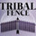Tribal Fence