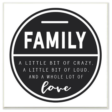 Family Is a Bit of Crazy a Whole Lot of Love, 12"x12", Wall Plaque Art
