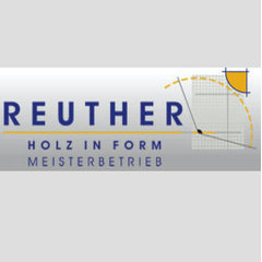 Reuther Holz in Form Meisterbetrieb