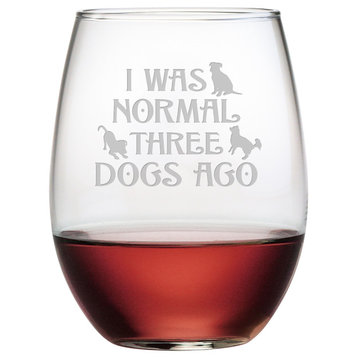 "I Was Normal Three Dogs Ago" Stemless Wine Glasses, Set of 4