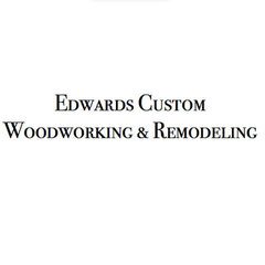 Edwards Custom Woodworking & Remodeling