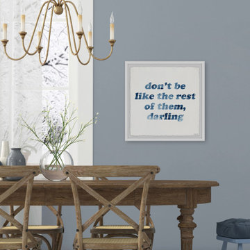 "Don't Be like the Rest of Them, Darling" Framed Painting Print