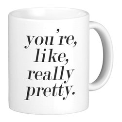 Oh, Susannah You're Like Really Pretty Mug - Products