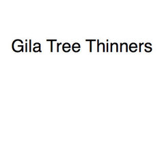 Gila Tree Thinners