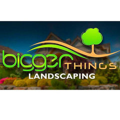Bigger Things Landscaping