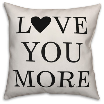 Love You More 18x18 Throw Pillow