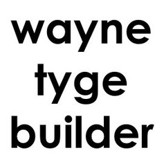 Wayne Tyge Builder