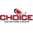 Choice Custom Home & Decor's profile photo