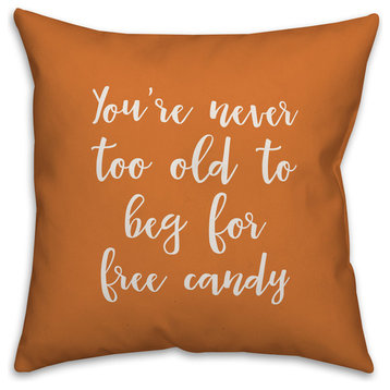 You're Never Too Old For Free Candy in Orange 18x18 Throw Pillow