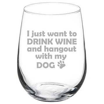 17 Oz Stemless Wine Glass Funny I Just Want to Drink Wine Hang Out With My Dog