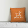 Grateful Hearts Gather Here in Orange 18x18 Throw Pillow Cover