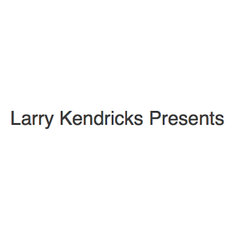 Larry Kendricks Presents